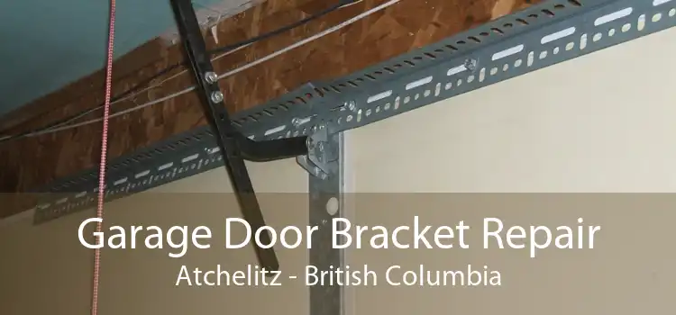 Garage Door Bracket Repair Atchelitz - British Columbia