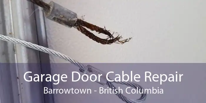 Garage Door Cable Repair Barrowtown - British Columbia