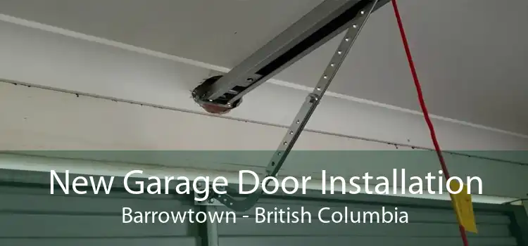 New Garage Door Installation Barrowtown - British Columbia